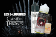 PARLONS E-JUICE : « Winter is coming », les e-liquides autour de l&rsquo;univers « Game of Thrones »