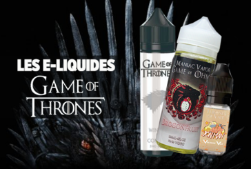 PARLONS E-JUICE : « Winter is coming », les e-liquides autour de l&rsquo;univers « Game of Thrones »