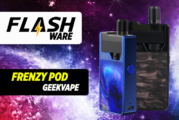 FLASHWARE : Frenzy Pod (Geekvape)