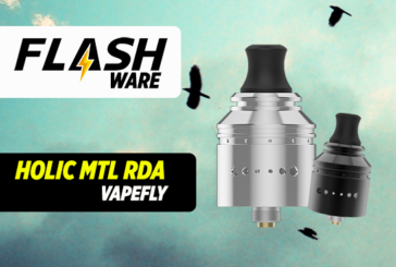 FLASHWARE : Holic MTL RDA (Vapefly)