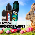 PARLONS E-JUICE : Notre sélection d&rsquo;e-liquides au « chocolat » pour Pâques !