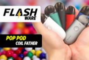 FLASHWARE : Pop Pod 600mAh (Coil Father)
