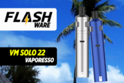 FLASHWARE : VM Solo 22 (Vaporesso)