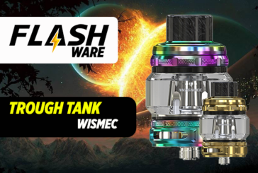 FLASHWARE : Trough Sub Ohm Tank 6.5ml (Wismec)