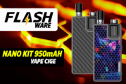 FLASHWARE : Nano Kit 950mAh (Vape Cige)