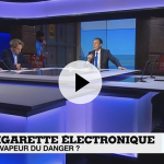 SOCIÉTÉ : E-cigarette, la vapeur du danger ? Une émission de France 24 qui donne des réponses claires !
