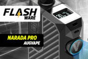 FLASHWARE : Narada Pro (Augvape)