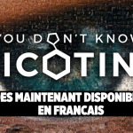 CULTURE : Le documentaire « You Don&rsquo;t Know Nicotine » est dés maintenant disponible !