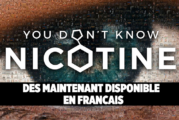 CULTURE : Le documentaire « You Don&rsquo;t Know Nicotine » est dés maintenant disponible !