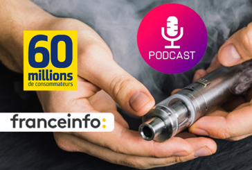 SANTÉ : Le « Vrai du Faux » de la vape dans un podcast sur France Info