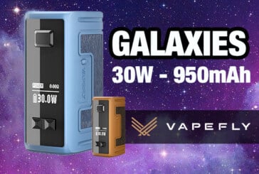 INFO BATCH : Galaxies 30W (Vapefly)