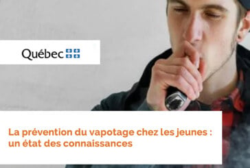 CANADA : La prévention du vapotage chez les jeunes pointée par la Santé Publique