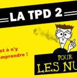 DOSSIER : La TPD 2 pour les nuls.
