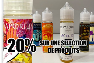 PARLONS E-JUICE : Les délices du Vaporium à -20% , c&rsquo;est à ne pas manquer !