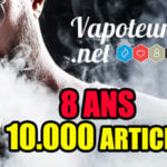 Vapoteurs.net, 8 ans d&rsquo;existence et plus de 10 000 articles sur la vape !
