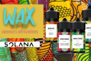 PARLONS E-JUICE : Wax, une gamme fruitée aux couleurs de l&rsquo;Afrique.