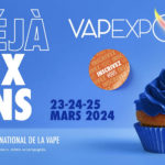 VAPEXPO : 10 ans du salon de la vape, cela se fête au mois de mars 2024 !